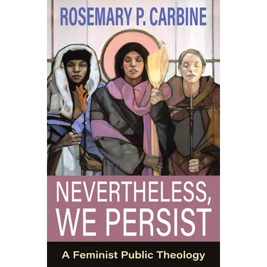Nevertheless, We Persist: A Feminist Public Theology