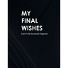 My Final Wishes: End of Life Document Organizer