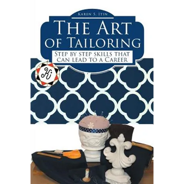The Art of Tailoring: Step by step skills that can lead to a Career