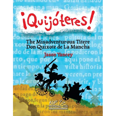 ¡Quijóteres! - English Spanish: The Misadventurous Títere Don Quixote de La Mancha