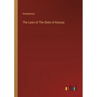 The Laws of The State of Kansas