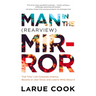 Man in the (Rearview) Mirror: That Time I Left Corporate America, Became an Uber Driver, and Lived to Write about It