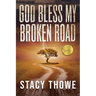 God Bless My Broken Road