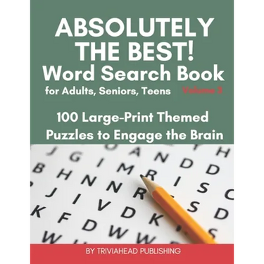 ABSOLUTELY THE BEST! Word Search Book for Adults, Seniors, Teens, Volume 3: 100 Large-Print Themed Puzzles to Engage the Brain! Thousands of Words Jus