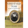 One Eyed-Tom the Trials of an Appalachian Family