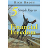 5 Simple Keys to Financial Freedom: Change Your Life Forever!