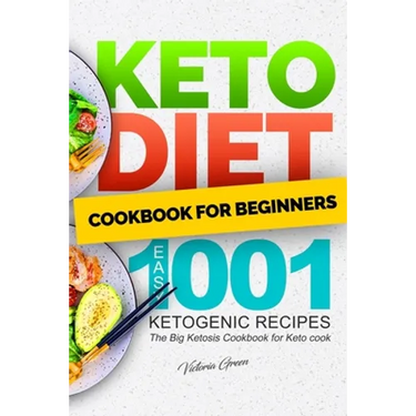 Keto Diet Cookbook for Beginners - Easy 1001 Ketogenic Recipes: The Big Ketosis Cookbook for Keto cook