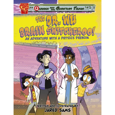 The Dr. Wu Brain Switcheroo!: An Adventure with a Physics Phenom