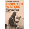 Disputed Waters: Native Americans and the Great Lakes Fishery