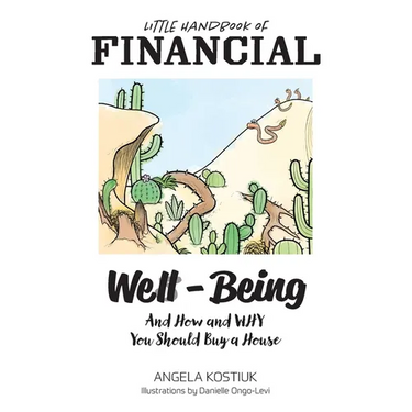 Little Handbook of Financial Well-Being: And How and Why You Should Buy a House