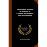 The Eclectic Practice in Diseases of Children for Students and Practitioners