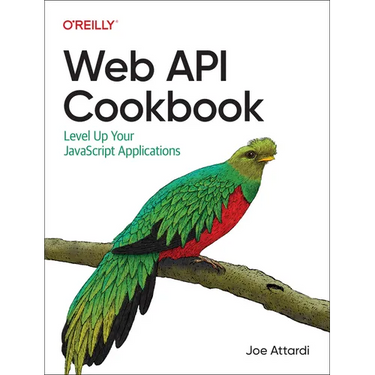 Web API Cookbook: Level Up Your JavaScript Applications