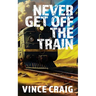 Never Get Off The Train