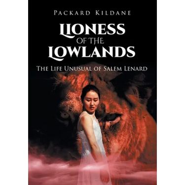 Lioness of the Lowlands: The Life Unusual of Salem Lenard