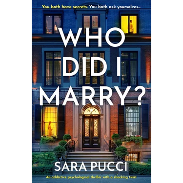 Who Did I Marry?: An Addictive Psychological Thriller with a Shocking Twist