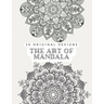 The Art of Mandala: Adult coloring book Clear and Calm your mind with 30 original designs