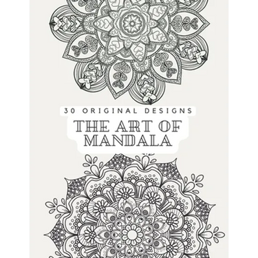 The Art of Mandala: Adult coloring book Clear and Calm your mind with 30 original designs