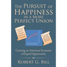 The Pursuit of Happiness in a More Perfect Union: Creating an American Economy of Equal Opportunity