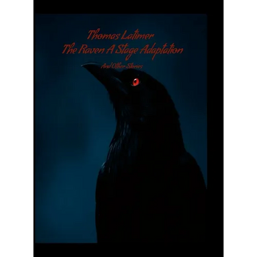 The Raven A Stage Adaptation: And Other Stories