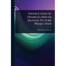 Instruction of Disabled Men in Motion Picture Projection