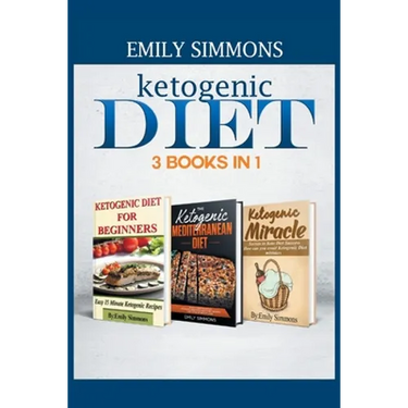 Ketogenic Diet 3 BOOKS IN 1: The Complete Healthy And Delicious Recipes Cookbook Box Set