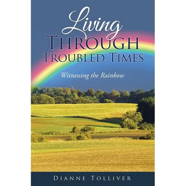 Living Through Troubled Times: Witnessing the Rainbow
