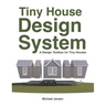 Tiny House Design System: A Design Toolbox for Tiny Houses