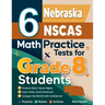 6 Nebraska NSCAS Math Practice Tests for Grade 8 Students: A Complete Guide to Building Math Mastery and Excelling on the Nebraska NSCAS Test
