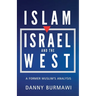 Islam, Israel, and the West: A Former Muslim's Analysis