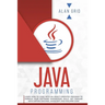Java Programming: Learn How to Code With an Object-Oriented Program to Improve Your Software Engineering Skills. Get Familiar with Virtual Machine, Ja