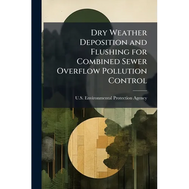 Dry Weather Deposition and Flushing for Combined Sewer Overflow Pollution Control