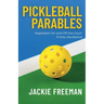Pickleball Parables: Inspiration On and Off the Court 31-Day Devotional