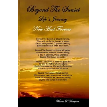 Beyond The Sunset: Life's Journey Now and Forever