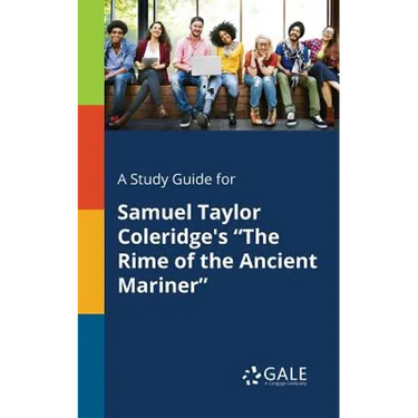 A Study Guide for Samuel Taylor Coleridge's "The Rime of the Ancient Mariner"
