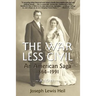 The War Less Civil: An American Saga 1864 - 1991