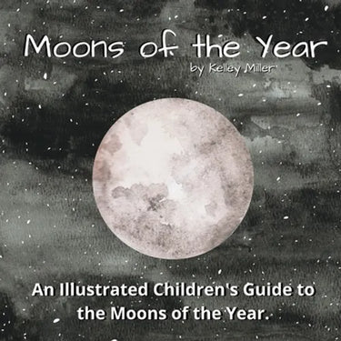The Moons of the Year: A Children's Illustrated Introduction