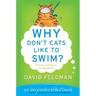 Why Don't Cats Like to Swim?: An Imponderables Book