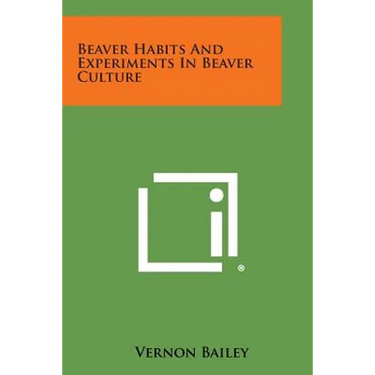 Beaver Habits and Experiments in Beaver Culture