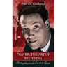 Prayer, The Art of Believing ( Metaphysical Pocket Book )