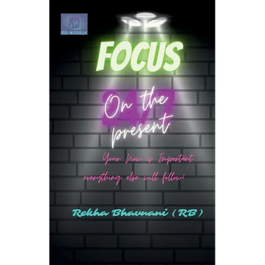 Focus On The Present