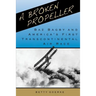 A Broken Propeller: Baz Bagby and America's First Transcontinental Air Race