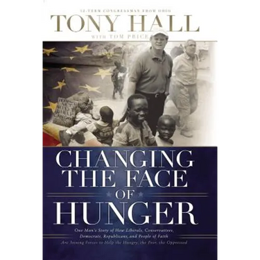 Changing the Face of Hunger: The Story of How Liberals, Conservatives, Republicans, Democrats, and People of Faith Are Joining Forces in a New Movemen