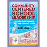 Community-Centered School Leadership: Lessons in Sustaining a Just and Equitable School
