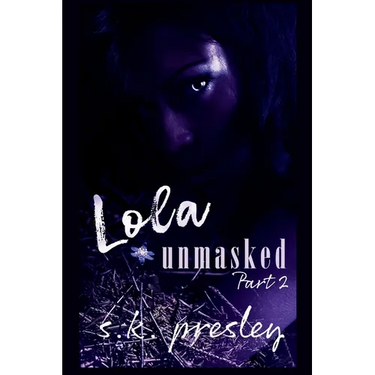 Lola Unmasked part 2