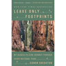 Leave Only Footprints: My Acadia-To-Zion Journey Through Every National Park