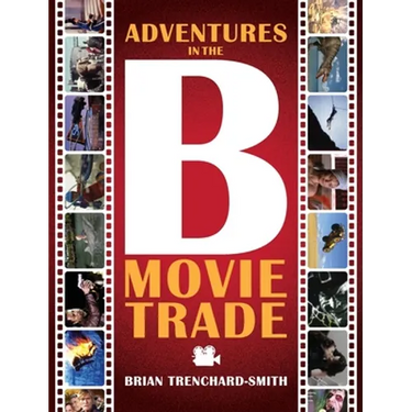 Adventures in the B Movie Trade