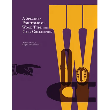 A Specimen Portfolio of Wood Type: In the Cary Collection