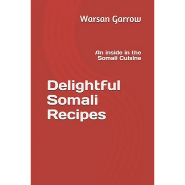 Delightful Somali Recipes: An inside in the Somali Cuisine