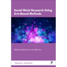 Social Work Research Using Arts-Based Methods