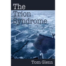 The Trion Syndrome